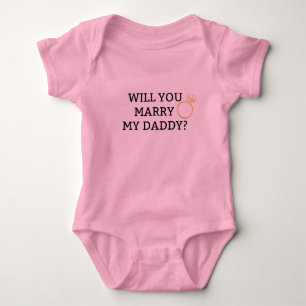 Will You Marry My Daddy? Baby Bodysuit