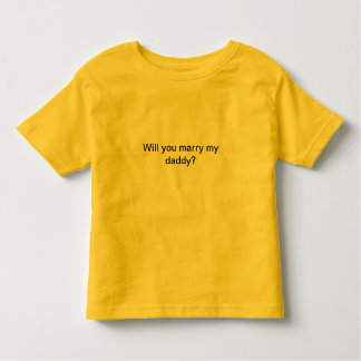 Will you Marry My Daddy child t shirt