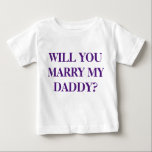 "WILL YOU MARRY MY DADDY" - Child's T-Shirt<br><div class="desc">Child's T-Shirt with the words "WILL YOU MARRY MY DADDY?" to make the moment even more romantic by having your child help with the proposal!</div>