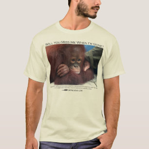Will you miss me?  Baby Orangutan T-Shirt