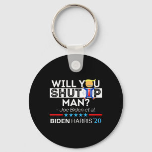 Will You Shut Up Man Joe Biden Funny Anti Trump Ca Key Ring
