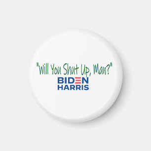 Will you shut up, man? magnet