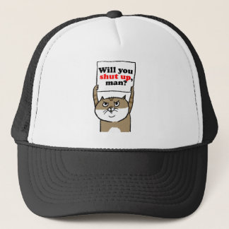 Will You Shut Up, Man? Trucker Hat