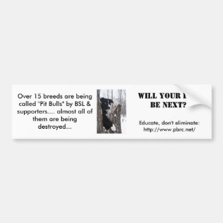 Will your dog be next? bumper sticker