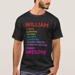 William 8th Birthday 8 Years 96 Months 417 weeks a T-Shirt