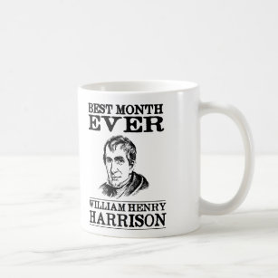 William Henry Harrison Best Month Ever Coffee Mug