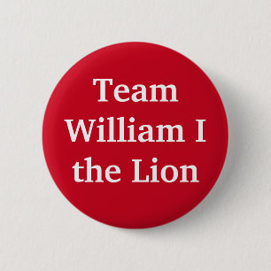 William I "the Lion", King of Scotland 6 Cm Round Badge