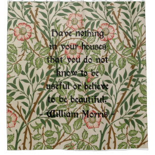 William Morris Quotation on Floral Pattern Shower Curtain