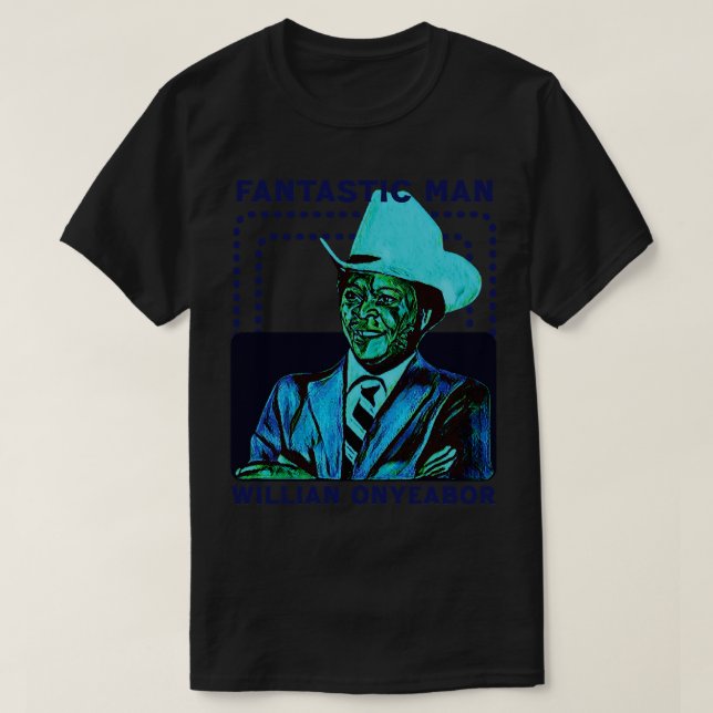 William Onyeabor Fantastic Man T-Shirt (Design Front)