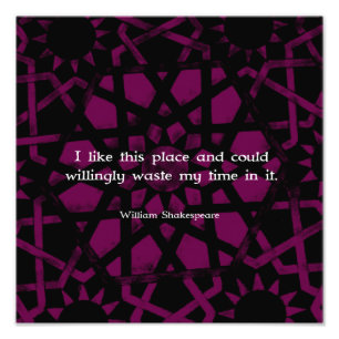 William Shakespeare Funny Quote "I like this place Photo Print