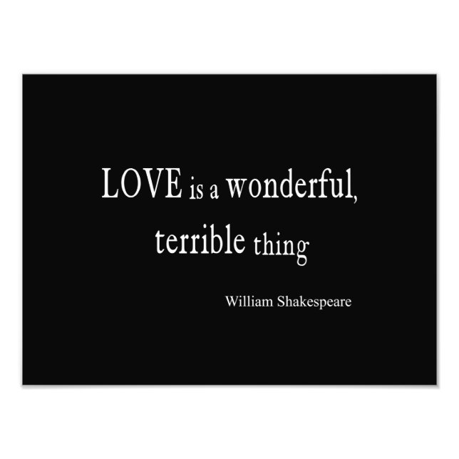 William Shakespeare Love is Wonderful and Terrible Photo Print (Front)