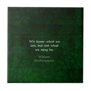 William Shakespeare Quote About Possibilities Ceramic Tile