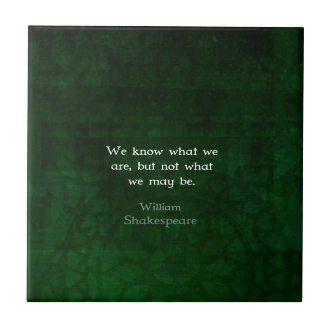 William Shakespeare Quote About Possibilities Ceramic Tile (Front)