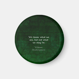 William Shakespeare Quote About Possibilities Magnet