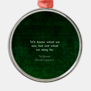 William Shakespeare Quote About Possibilities Metal Tree Decoration