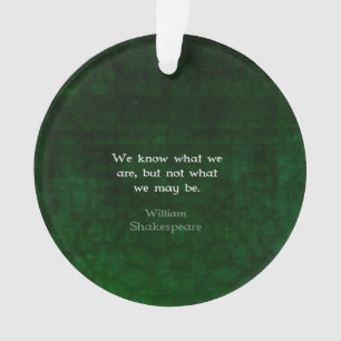 William Shakespeare Quote About Possibilities Ornament