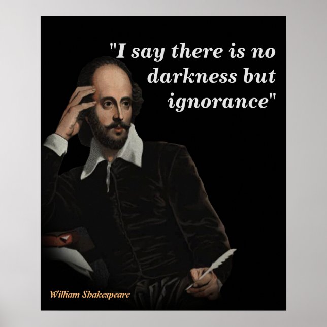 William Shakespeare Quote On Ignorance Poster (Front)