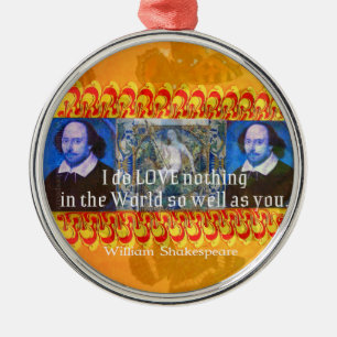 William Shakespeare Romantic LOVE Quote Metal Ornament