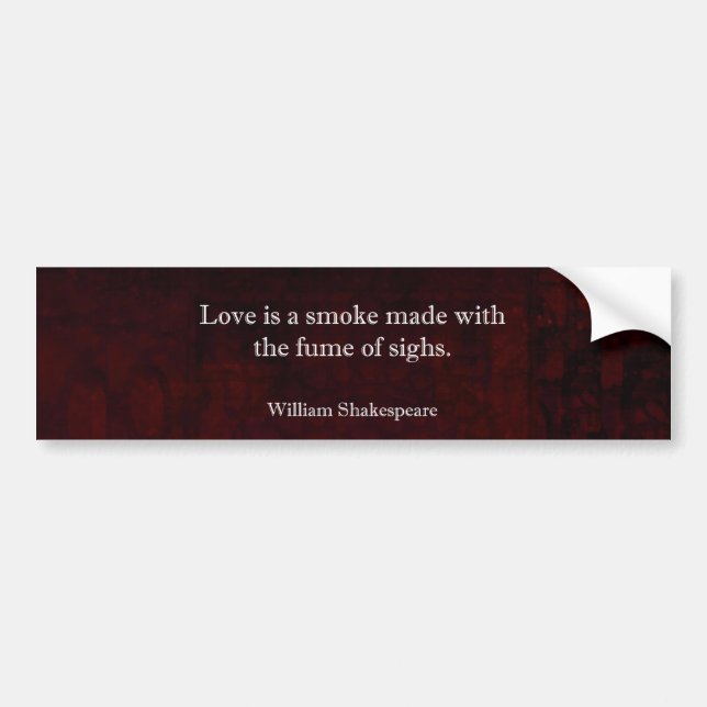 William Shakespeare Romeo and Juliet LOVE Quote Bumper Sticker (Front)
