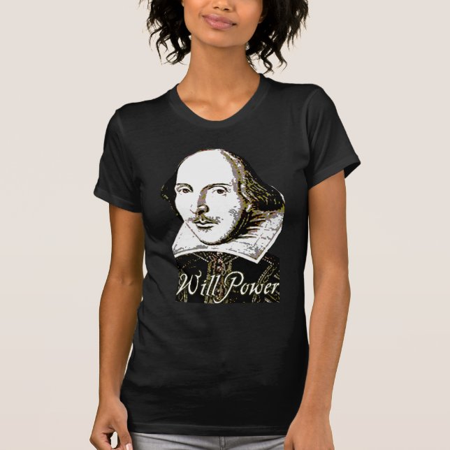 William Shakespeare Will Power T shirt (Front)