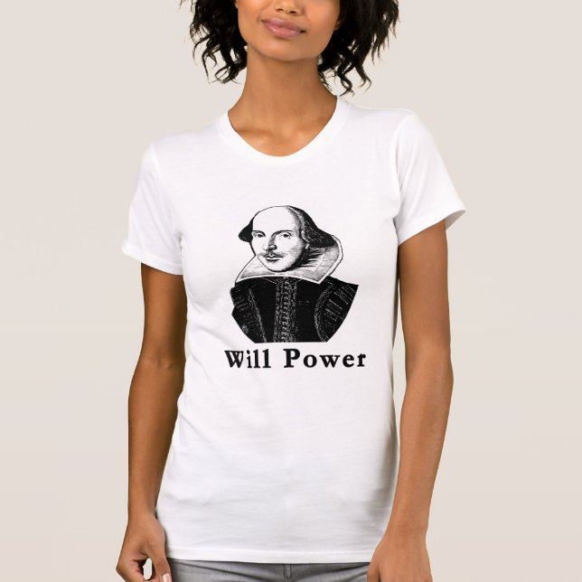 William Shakespeare WILL POWER Tshirts (Front)