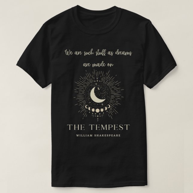 William Shakespeare's The Tempest Quote 'We are su T-Shirt (Design Front)