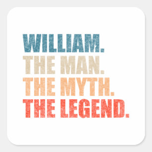 William The Man The Myth The Legend Square Sticker