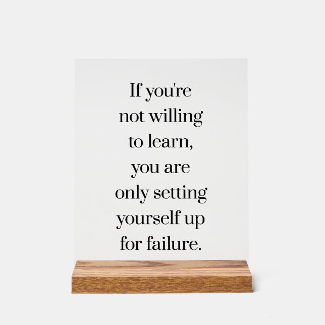 Willing To Learn Acrylic Sign (Front)