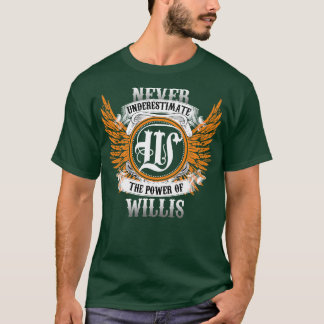 Willis Name Shirt Never Underestimate The Power Of