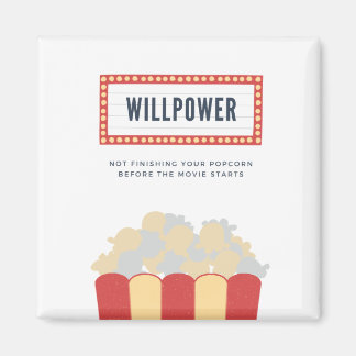 Willpower is not finishing your popcorn magnet