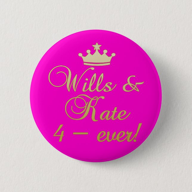 Wills & Kate 4-Ever T-shirts, Mugs, Gifts 6 Cm Round Badge (Front)