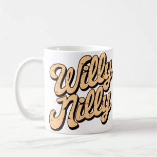 Willy nilly  coffee mug