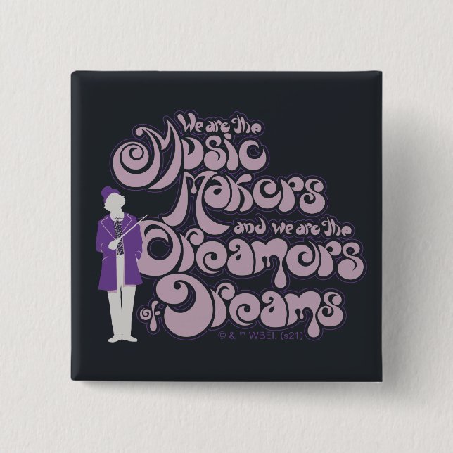 Willy Wonka - Music Makers, Dreamers of Dreams 15 Cm Square Badge (Front)