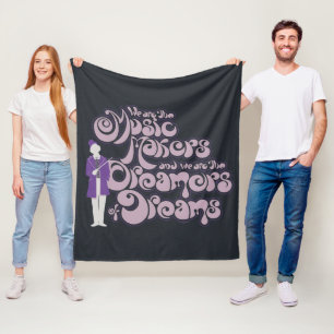 Willy Wonka - Music Makers, Dreamers of Dreams Fleece Blanket