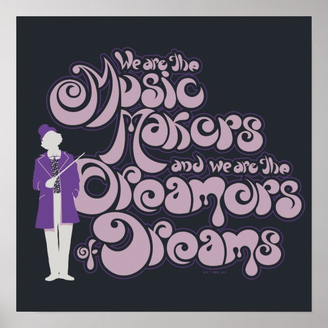 Willy Wonka - Music Makers, Dreamers of Dreams Poster (Front)