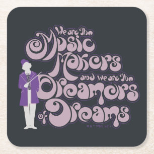 Willy Wonka - Music Makers, Dreamers of Dreams Square Paper Coaster