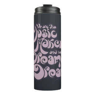 Willy Wonka - Music Makers, Dreamers of Dreams Thermal Tumbler