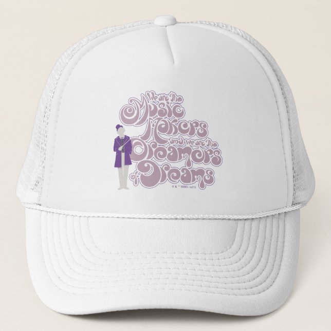 Willy Wonka - Music Makers, Dreamers of Dreams Trucker Hat (Front)