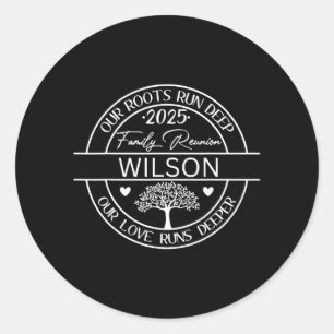 Wilson Family Reunion Our Roots Run Deep Classic Round Sticker
