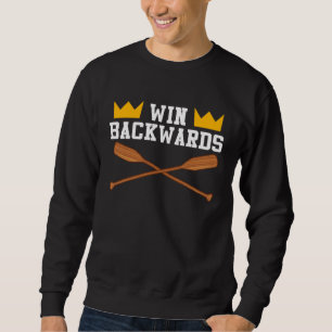 Win Backwards Rowing Boating Row Boat Rower Graph Sweatshirt