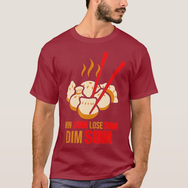 Win Sum Lose Sum Dim Sum Chinese Food T-Shirt (Front)