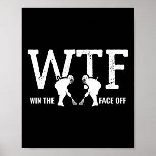 Win The Face Off Lacrosse Player Mum Dad Coach Poster