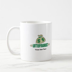 Win the Lottery! Funny Lottery Player's Coffee Mug