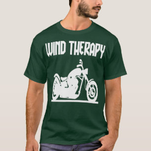 Wind herapy Motorcycle Biker T-Shirt