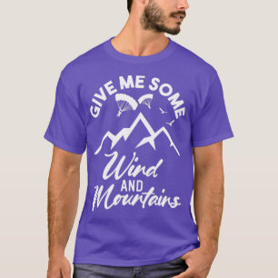 Wind Mountains Paragliding Skydiving Parachuting F T-Shirt