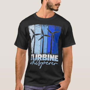 Wind Power Turbine Whisperer Funny Wind Turbine Te T-Shirt