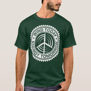 WIND TODAY ENERGY TOMORROW ART 3 T-Shirt