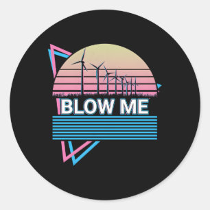 Wind Turbine Technician Windmill Blow Me Classic Round Sticker