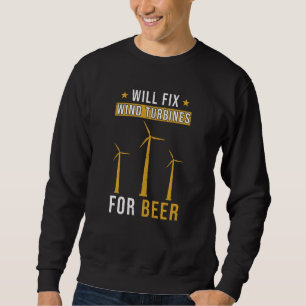 Wind Turbines Saying Funny Sweatshirt