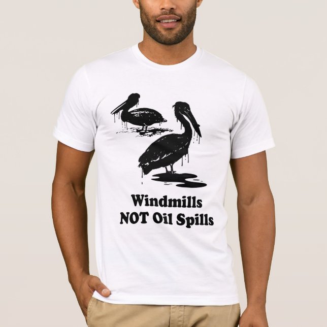 WINDMILLS NOT OIL SPILLS T-Shirt (Front)